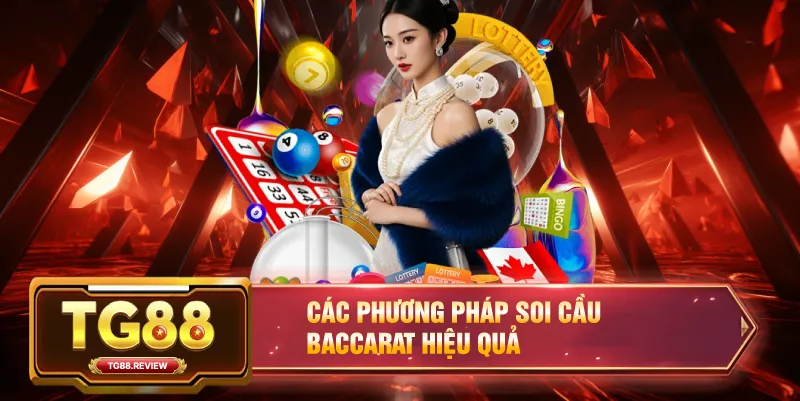 Các Phương Pháp Soi Cầu Baccarat Hiệu Quả